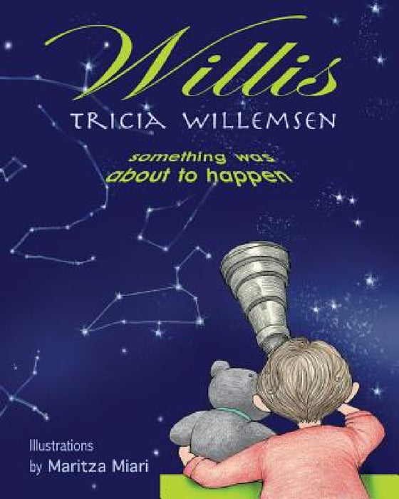 Willis: Something Was About to Happen by Tricia Willemsen