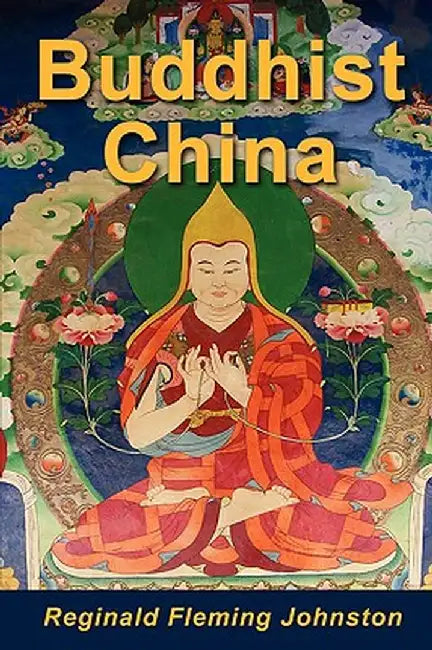 Buddhist China by Reginald Fleming Johnston