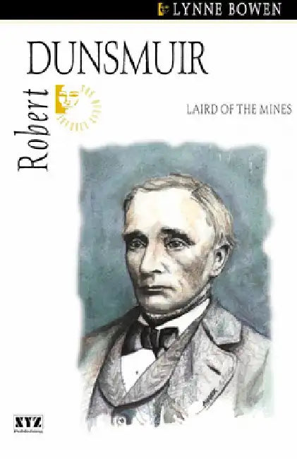 Robert Dunsmuir by Lynne Bowen