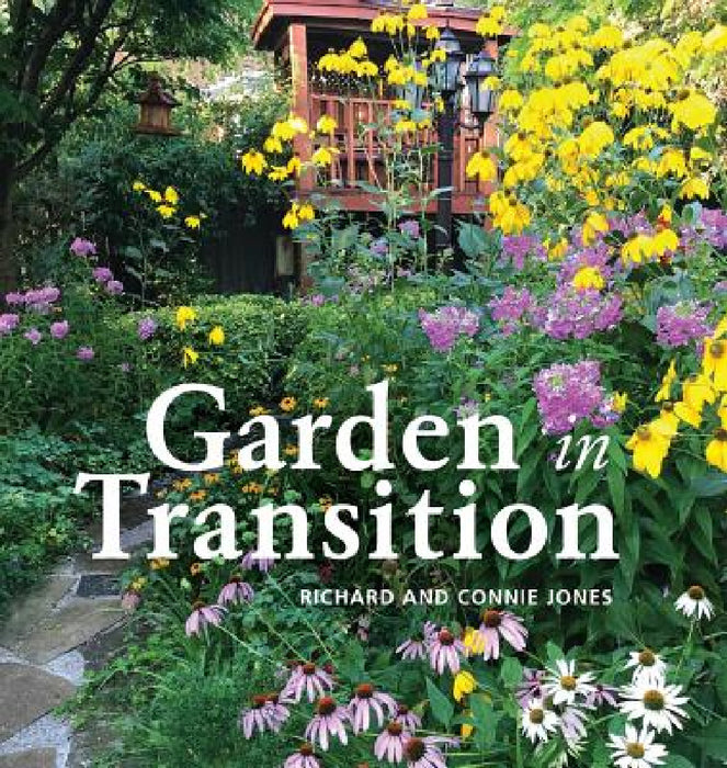 Garden in Transition by Richard Merrick Jones, Connie Jones