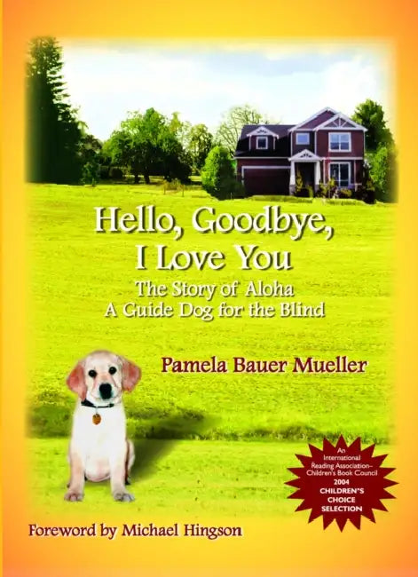 Hello, Goodbye, I Love You by Pamela Bauer Mueller, Michael Hingson