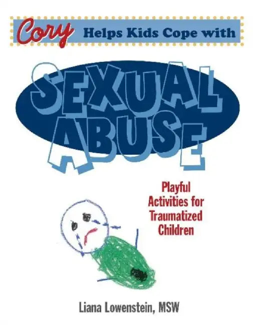 Cory Helps Kids Cope With Sexual Abuse by Liana Lowenstein