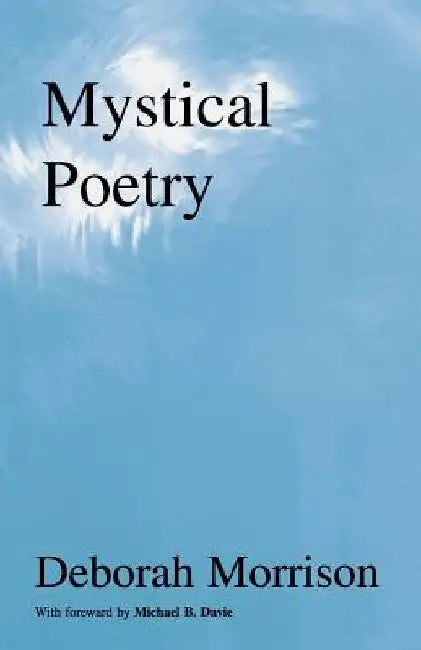 Mystical Poetry (Spiritual Poetry) by Deborah Morrison