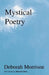 Mystical Poetry (Spiritual Poetry) by Deborah Morrison