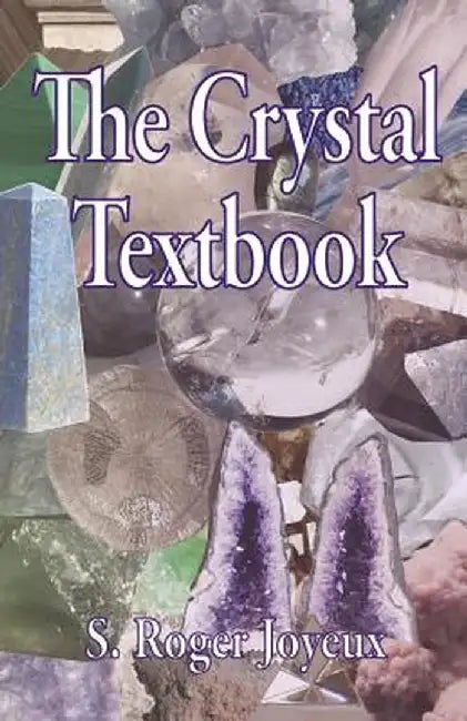 The Crystal Textbook by S. Roger Joyeux
