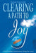 Clearing a Path to Joy: And finding contentment along the way by Roland W. Kriewaldt