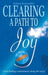 Clearing a Path to Joy: (And finding contentment along the way) by Roland W. Kriewaldt