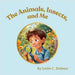 The Animals, Insects, and Me by Dobson, Leslie