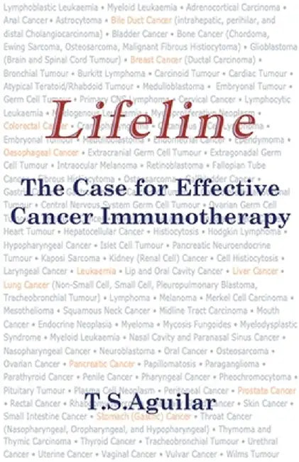 Lifeline: The Case for Effective Cancer Immunotherapy by T. S. Aguilar