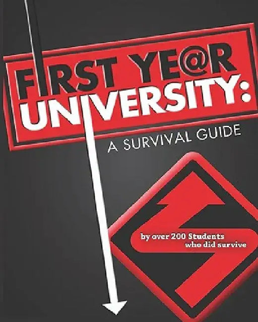 First Year University: A Survival Guide by Nancy Gray