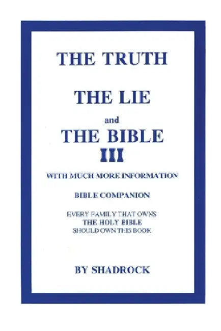 The Truth, The Lie and The Bible by P, Shadrock
