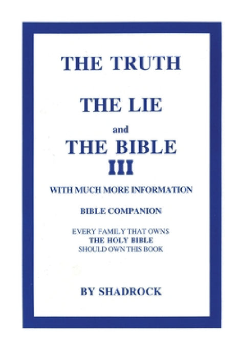 The Truth, The Lie and The Bible by Shadrock P
