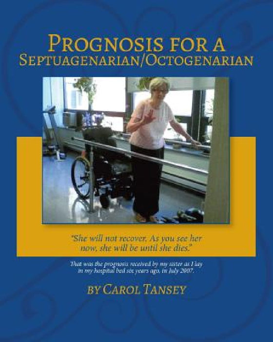 Prognosis for a Septuagenarian/Octogenarian by Carol Tansey