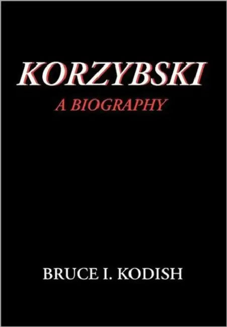 Korzybski: A Biography by Bruce I. Kodish