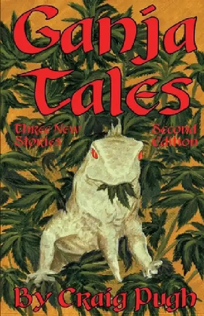Ganja Tales II: Second Edition, revised by Craig Pugh