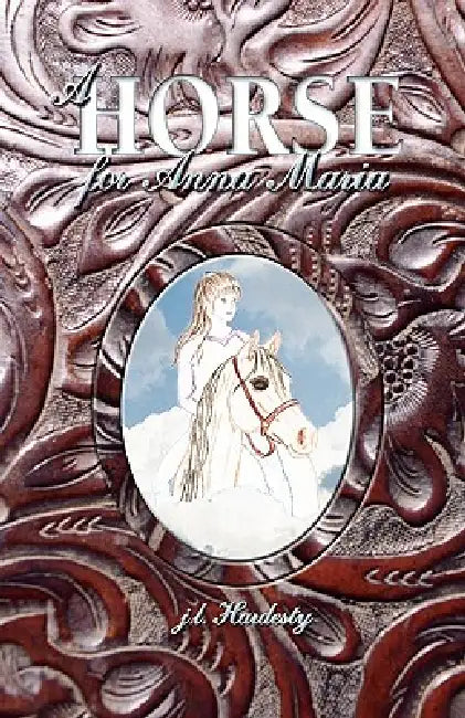 A Horse for Anna Maria by J. L. Hardesty