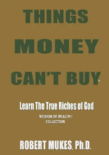Things Money Can't Buy (R) by Robert Mukes