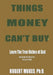 Things Money Can't Buy (R) by Robert Mukes