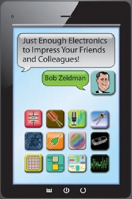 Just Enough Electronics to Impress Your Friends and Colleagues by Bob Zeidman