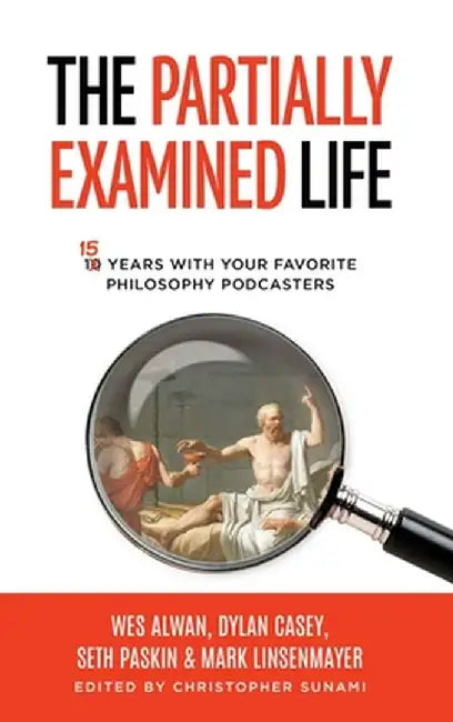 The Partially Examined Life by Christopher Sunami