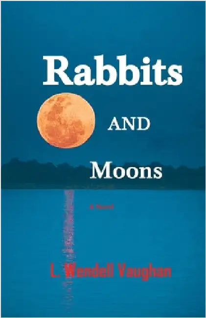 Rabbits and Moons by Vaughan, L. Wendell