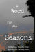 A Word for All Seasons by Lois Requist