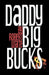 Daddy Big Bucks by Robert Waite