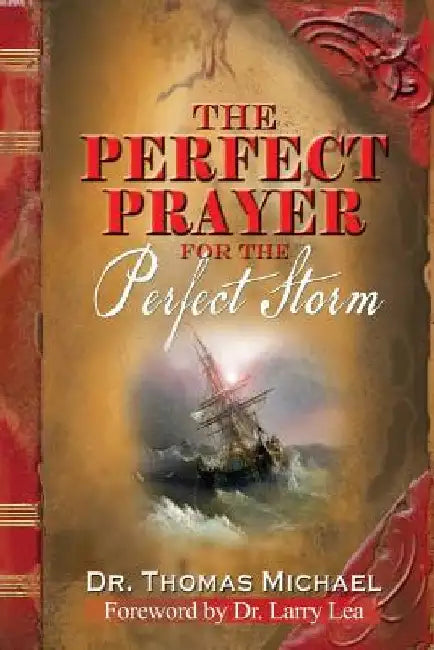 The Perfect Prayer for the Perfect Storm by Thomas Michael