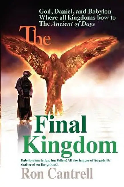 The Final Kingdom by Ron Cantrell