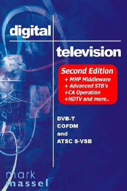 Digital Television: Dvb-T Cofdm And Atsc 8-Vsb by Mark Massel