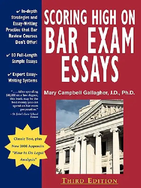 Scoring High on Bar Exam Essays: In-Depth Strategies and Essay-Writing That Bar Review Courses Don't Offer, with 80 Actual State Bar Exams Questions a by Mary Campbell Gallagher