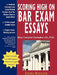 Scoring High on Bar Exam Essays: In-Depth Strategies and Essay-Writing That Bar Review Courses Don't Offer, with 80 Actual State Bar Exams Questions a by Mary Campbell Gallagher
