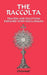 The Raccolta by Ph. D. The Joseph P. Christopher, M. a. The Rt Charles E. Spence, D. D. The Rt John Rowan