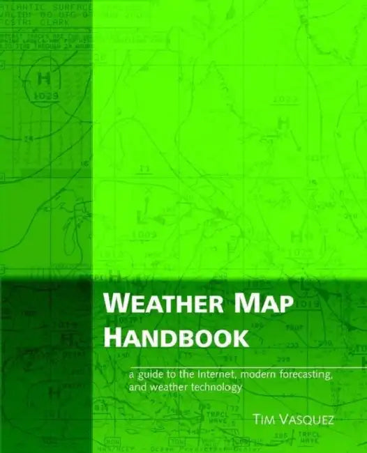Weather Map Handbook by Tim Vasquez