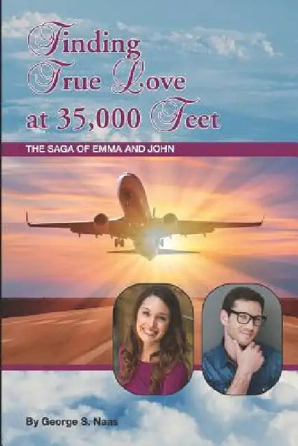 Finding True Love at 35,000 Feet: The Saga of Emma and John by Terry Wright