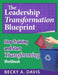 Leadership Transformation Blueprint: Stop Training and Start Transforming by Becky A. Davis