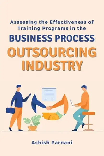 Assessing the Effectiveness of Training Programs in the Business Process Outsourcing Industry by Ashish Parnani