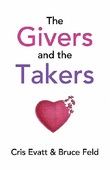 The Givers & The Takers by Bruce Feld