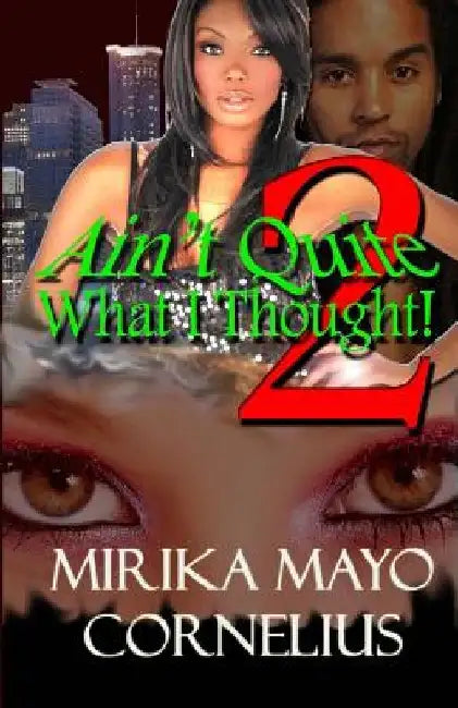 Ain't Quite What I Thought! 2 by Mirika Mayo Cornelius