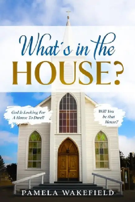 What's in the House? by Pamela Wakefield