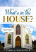 What's in the House? by Pamela Wakefield