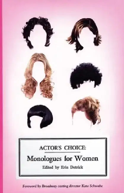 Actor's Choice: Monologues for Women by Erin Detrick