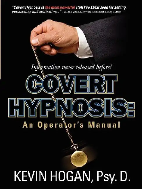 Covert Hypnosis: An Operator's Manual by Kevin L. Hogan