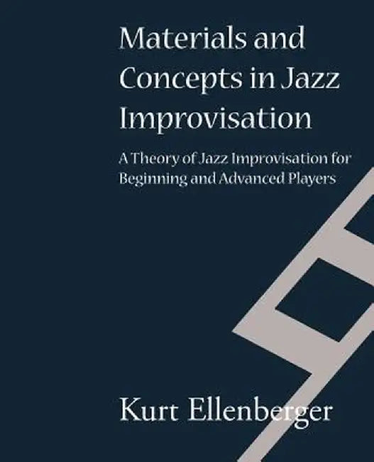 Materials and Concepts in Jazz Improvisation by Kurt Johann Ellenberger