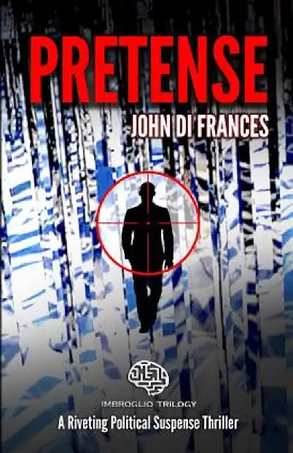 Pretense: Imbroglio Trilogy by John Di Frances