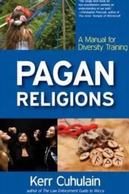 Pagan Religions: A Handbook for Diversity Training by Kerr Cuhulain