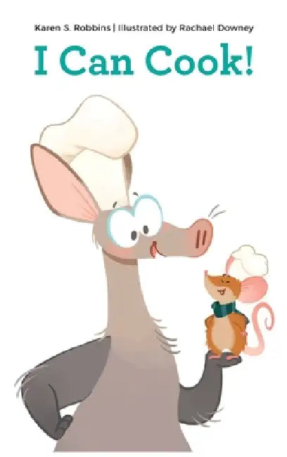 I Can Cook by Karen S. Robbins, Rachael Downey
