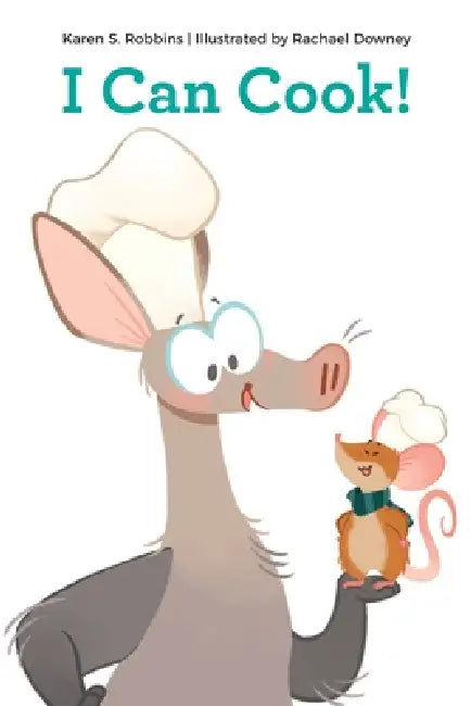 I Can Cook by Karen S. Robbins, Rachael Downey