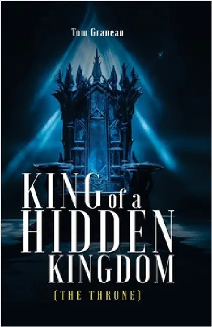 King of a Hidden Kingdom by Graneau, Tom