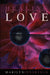 Healing Through Love by Marilyn Innerfeld, Michele Renee LeDoux